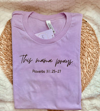 Load image into Gallery viewer, This Mama Prays Tee
